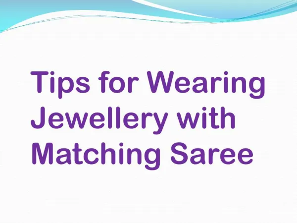 Tips for wearing Jewellery with matching saree