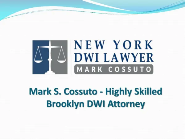 Mark S. Cossuto - Highly Skilled Brooklyn DWI Attorney