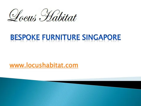 Bespoke Furniture Singapore - www.locushabitat.com