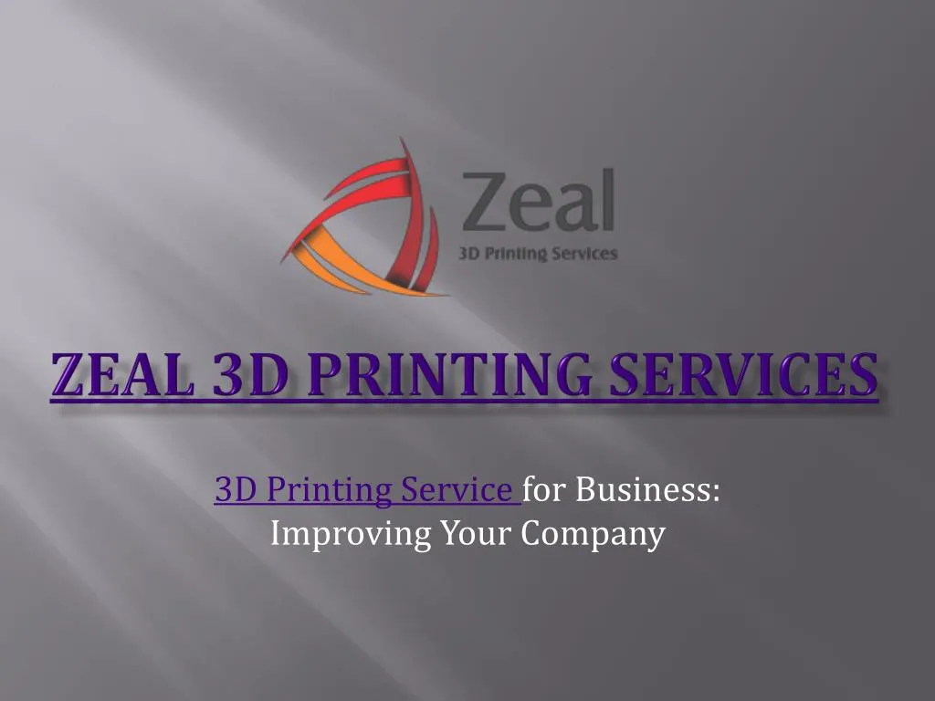 zeal 3d printing services