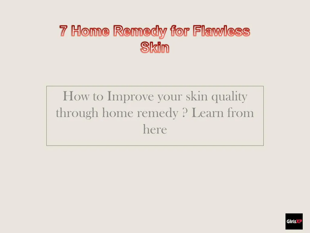 7 home remedy for flawless skin