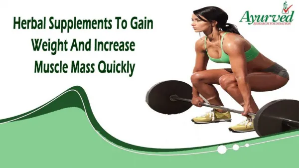 Herbal Supplements To Gain Weight And Increase Muscle Mass Quickly