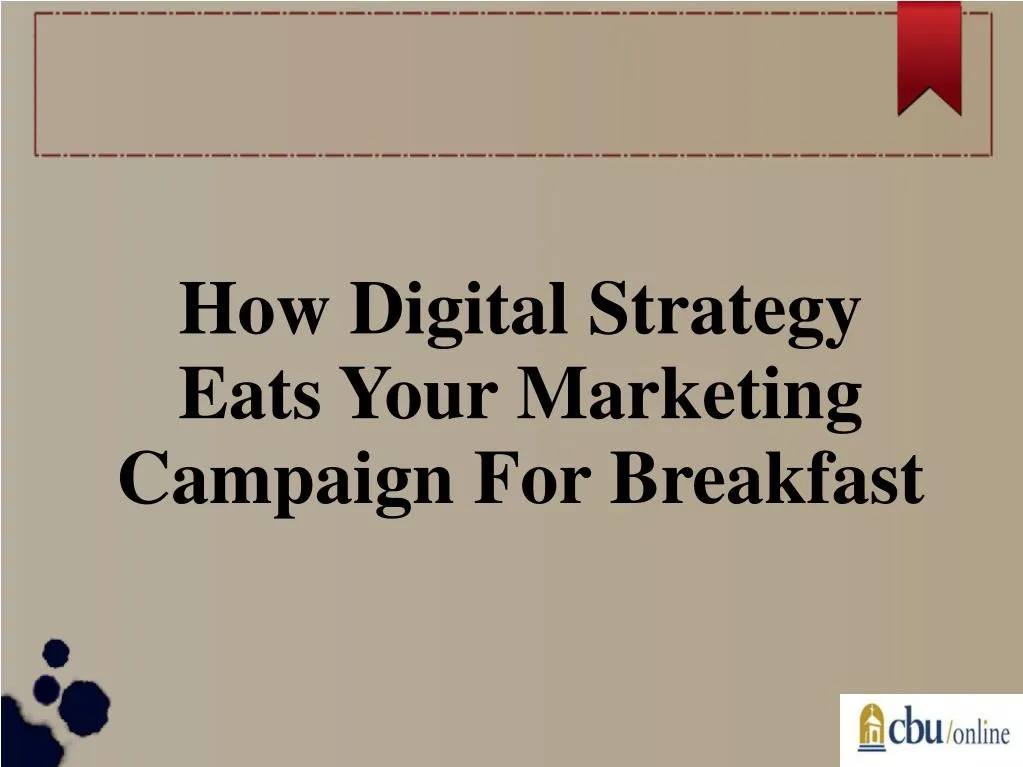 how digital strategy eats your marketing campaign for breakfast