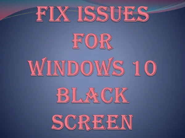 Fix Issues for Windows 10 Black Screen