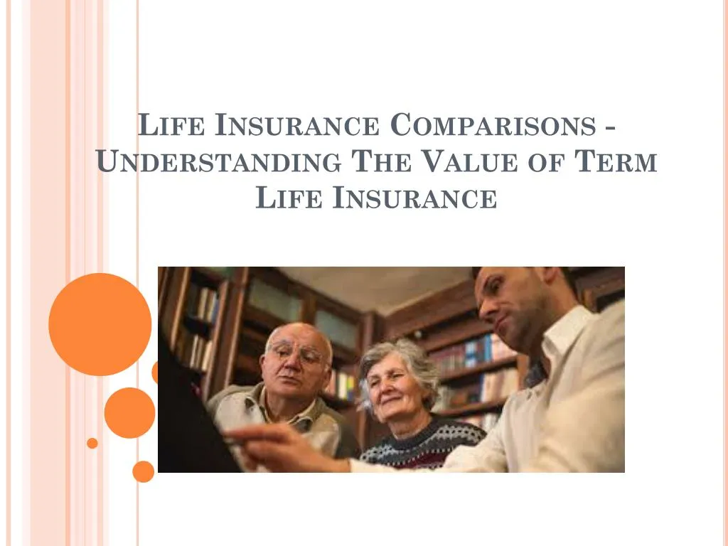 life insurance comparisons understanding the value of term life insurance