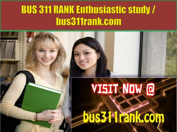 BUS 311 RANK Enthusiastic study / bus311rank.com