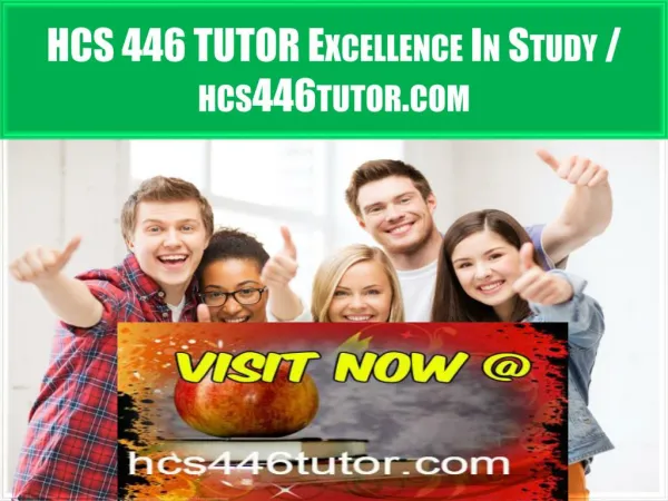 HCS 446 TUTOR Excellence In Study / hcs446tutor.com