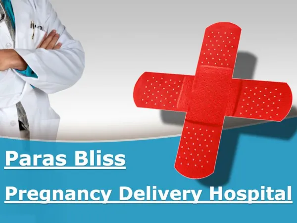 Pregnancy Delivery Hospital - Paras Bliss