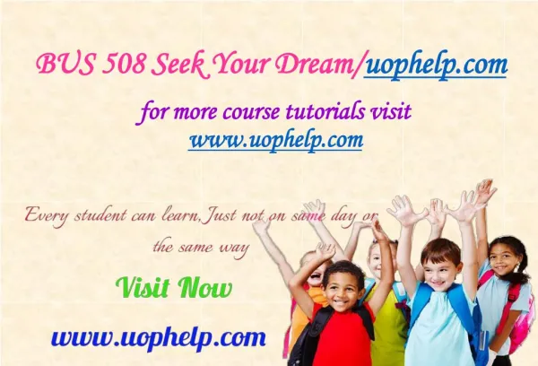 BUS 508 Seek Your Dream/Uophelpdotcom