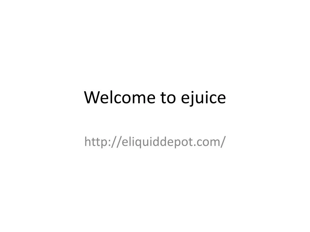 welcome to ejuice