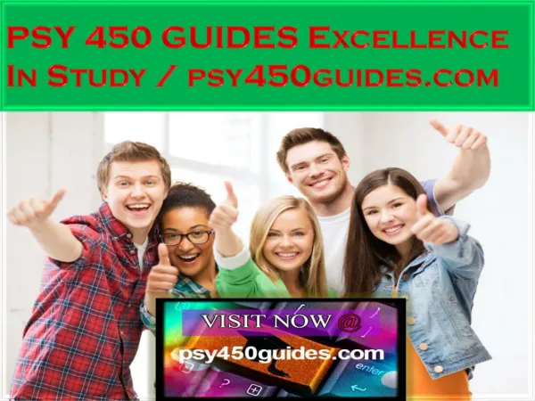 PSY 450 GUIDES Excellence In Study / psy450guides.com