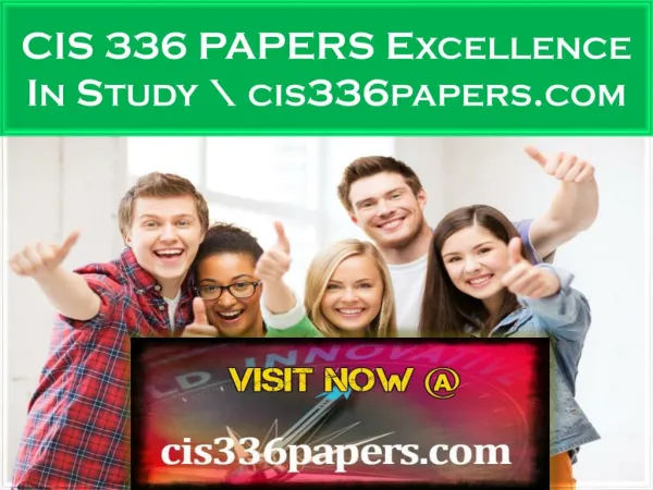 CIS 336 PAPERS Excellence In Study \ cis336papers.com