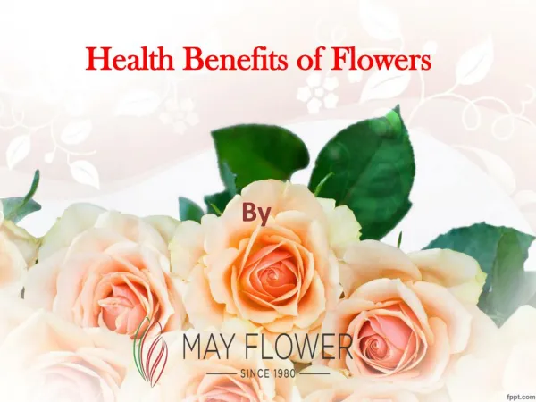 Health benefits of flowers