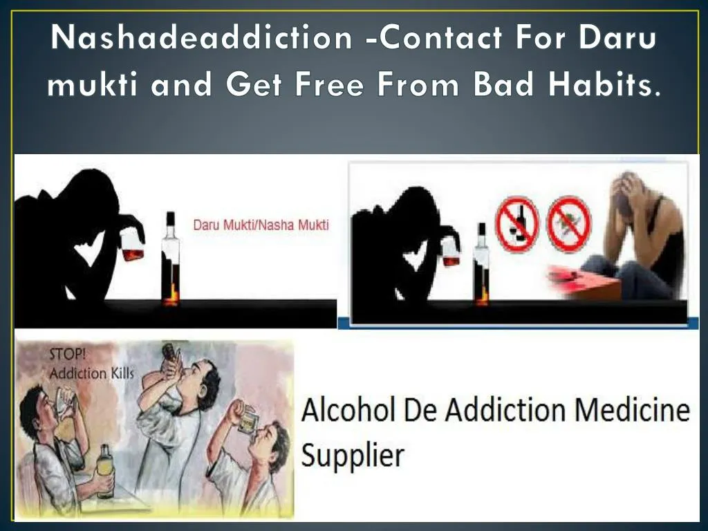 nashadeaddiction contact for daru mukti and get free from bad habits