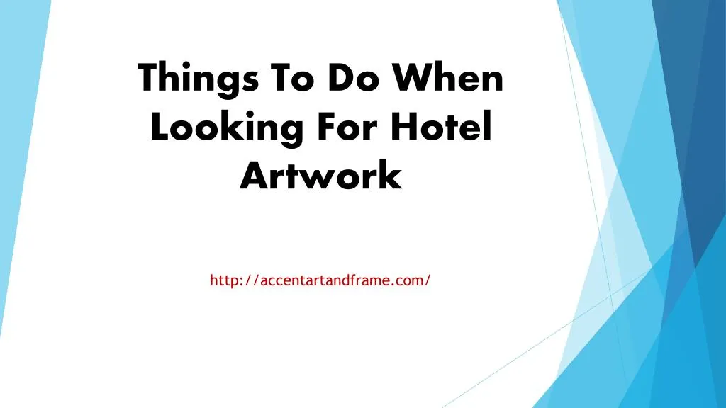 things to do when looking for hotel artwork