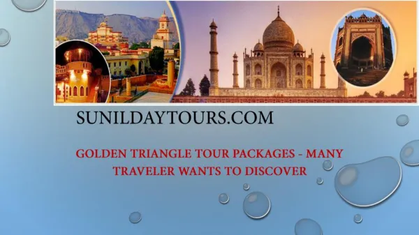 Golden Triangle Tour Packages - Many Traveler Wants to Discover