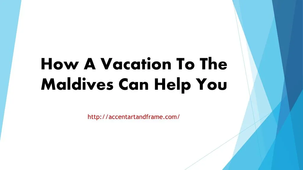 how a vacation to the maldives can help you