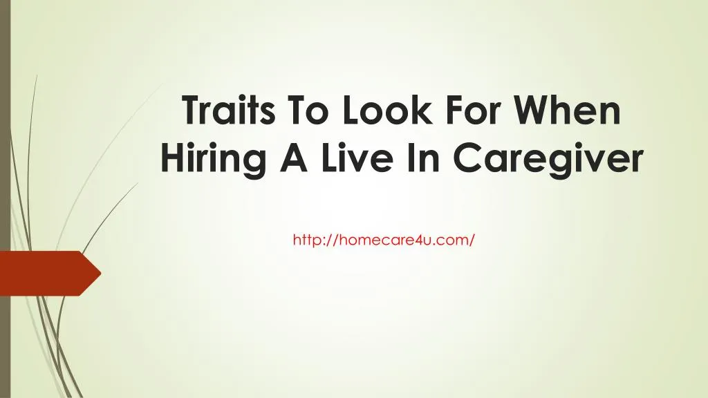 traits to look for when hiring a live in caregiver