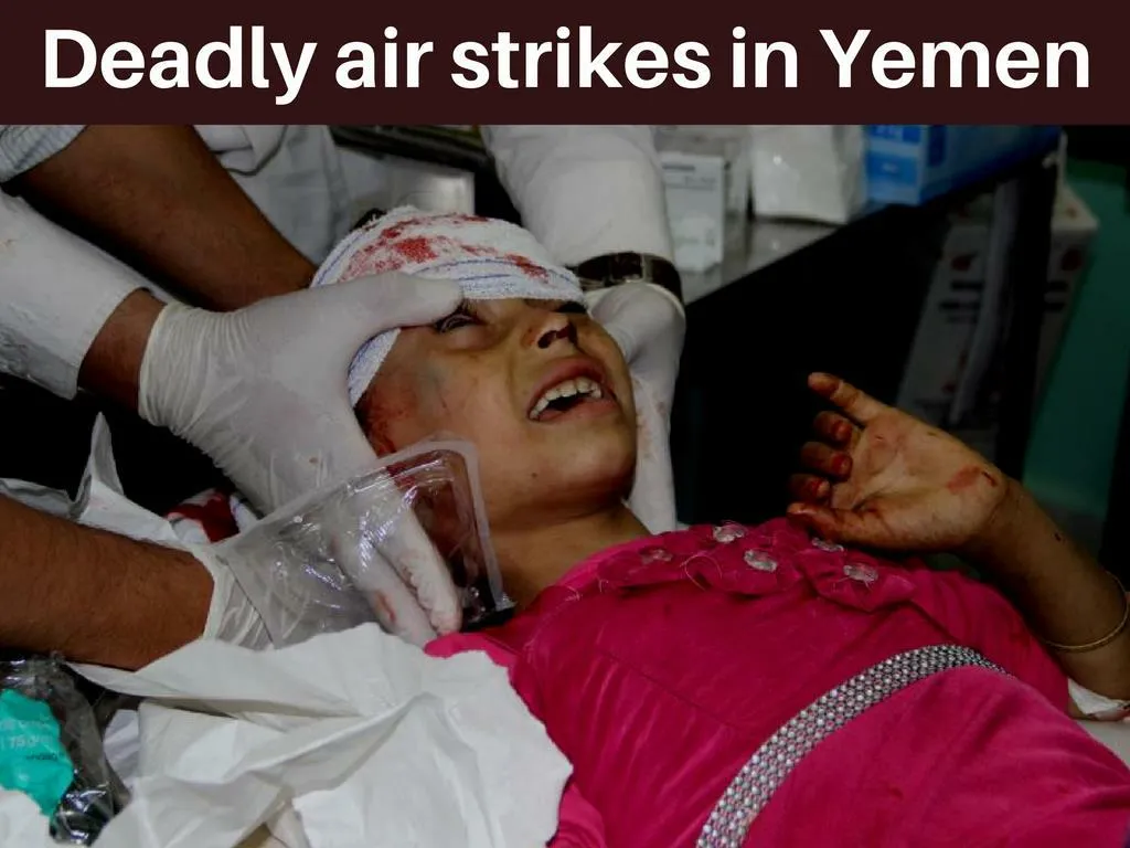 deadly air strikes in yemen