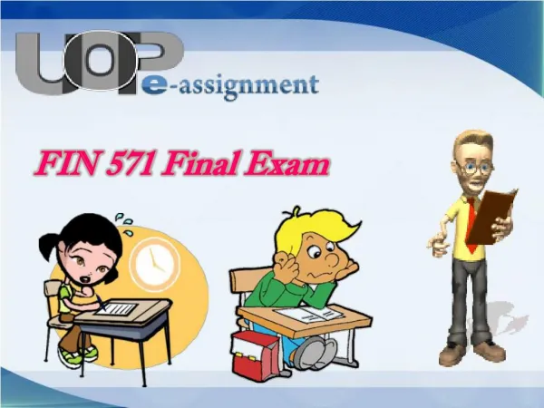 FIN 571 Final Exam | FIN 571 Questions @ UOP E Assignments