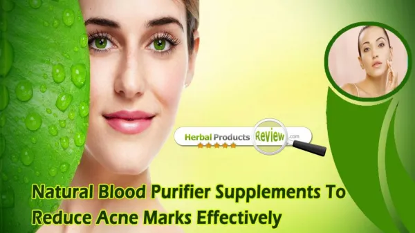 Natural Blood Purifier Supplements To Reduce Acne Marks Effectively