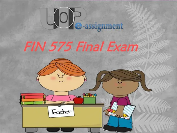 UOP E Assignments | FIN 575 & FIN 575 Final Exam : Question And Answers