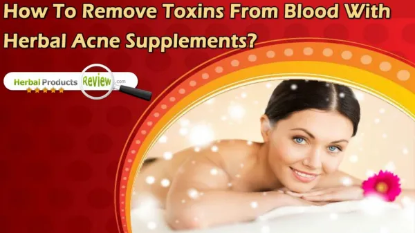 How To Remove Toxins From Blood With Herbal Acne Supplements?