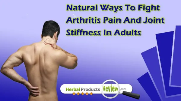 Natural Ways To Fight Arthritis Pain And Joint Stiffness In Adults