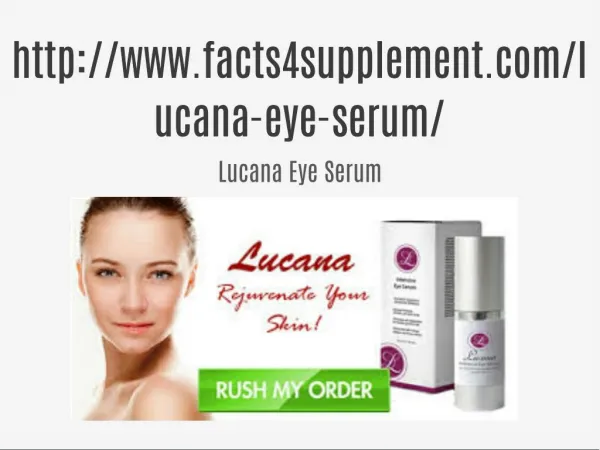 Lucana Eye Serum <<<>>>> http://www.facts4supplement.com/lucana-eye-serum/