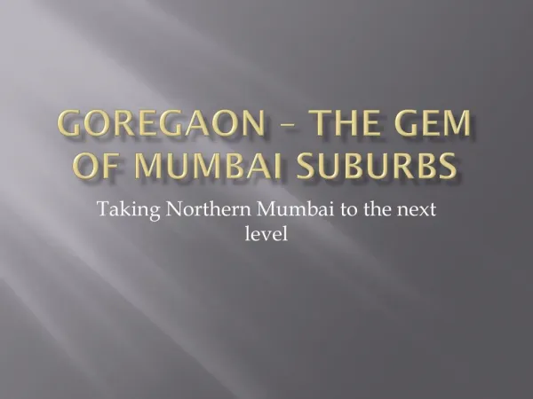 Goregaon – The Gem of Mumbai Suburbs
