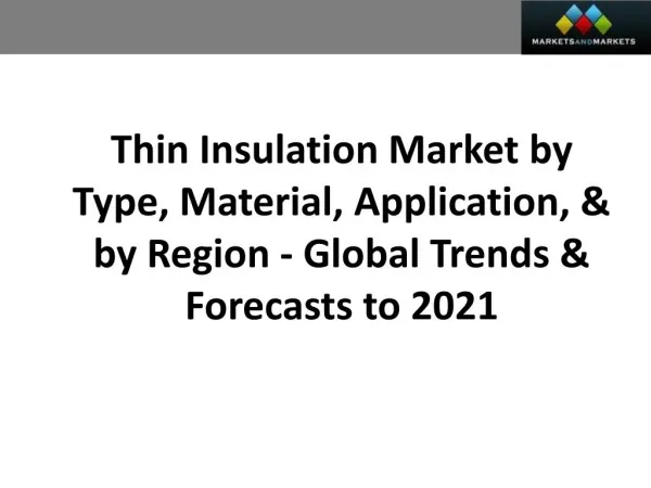 Thin Insulation Market worth 2.12 Billion USD by 2021