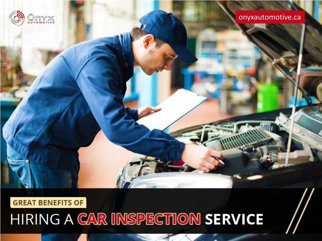 great benefits of hiring a car inspection service