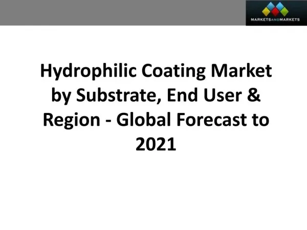 Hydrophilic Coating Market worth 12.77 Billion USD by 2021