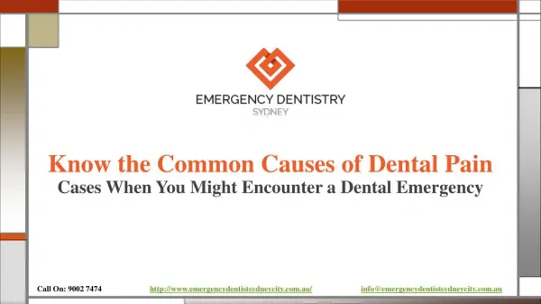 Know the Common Causes of Dental Pain- Cases When You Might Encounter a Dental Emergency