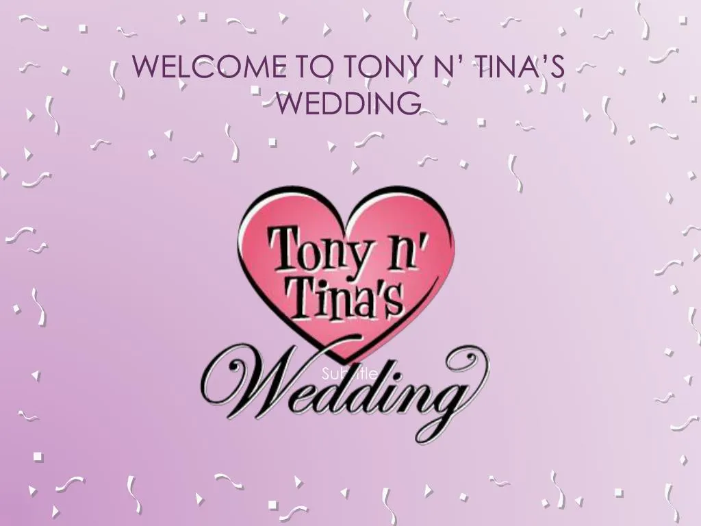 welcome to tony n tina s wedding