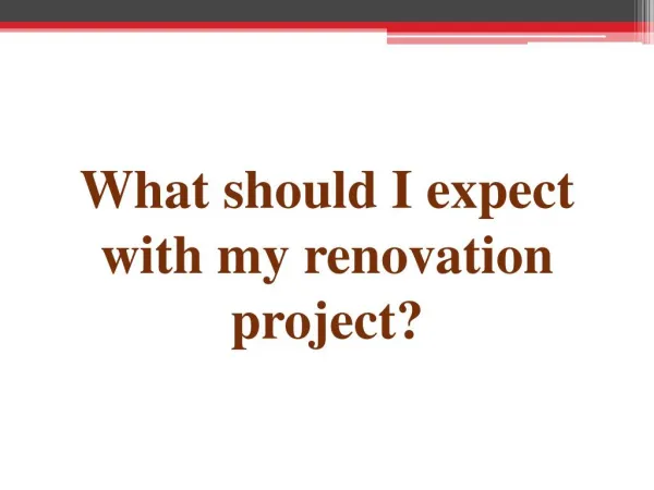What Should I Expect With My Renovation Project?