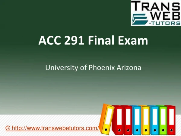 ACC 291 Final Exam | ACC 291 Final Exam Answers - Transweb E Tutors