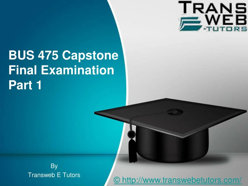bus 475 capstone final examination part 1
