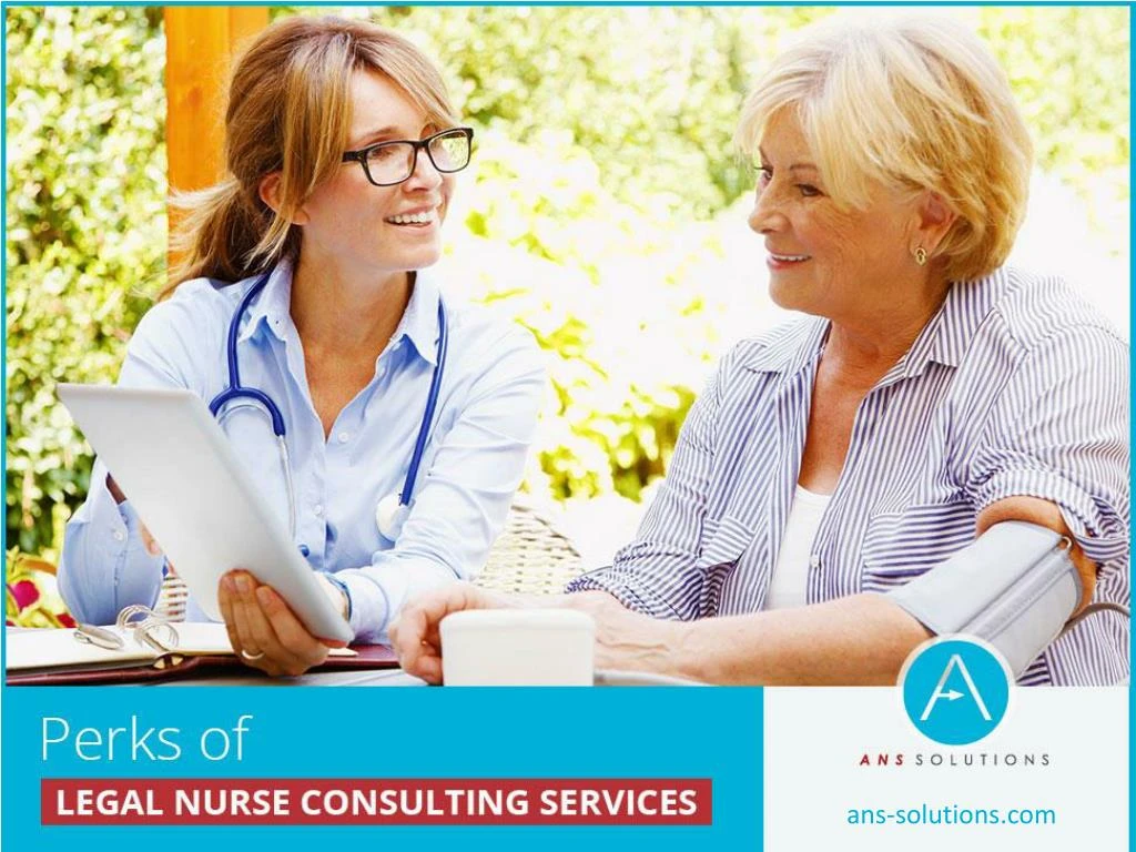 perks of legal nurse consulting services
