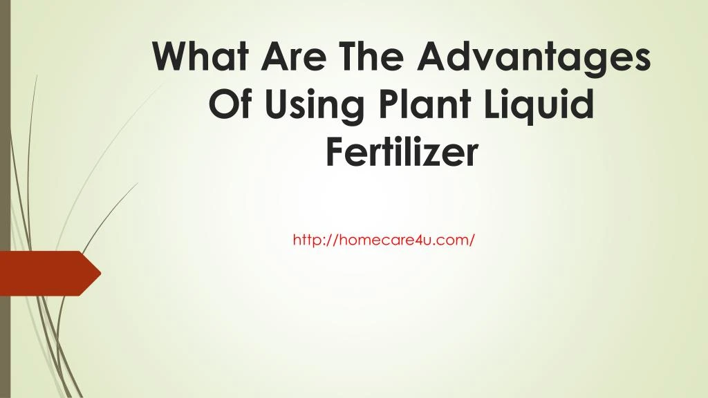what are the advantages of using plant liquid fertilizer