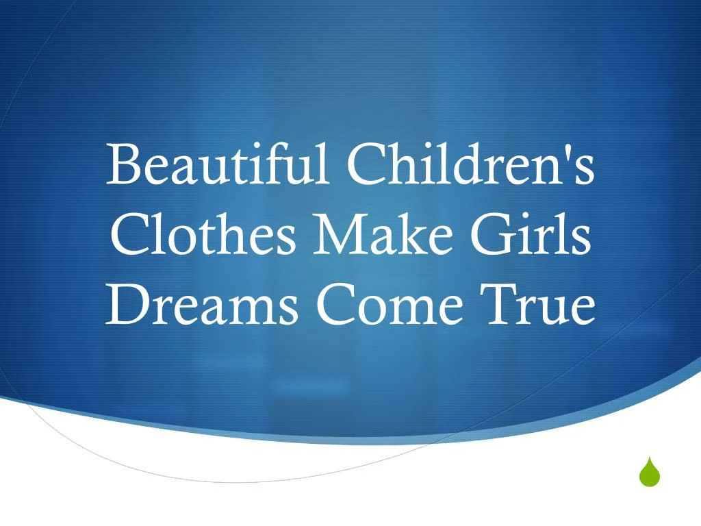 beautiful children s clothes make girls dreams come true