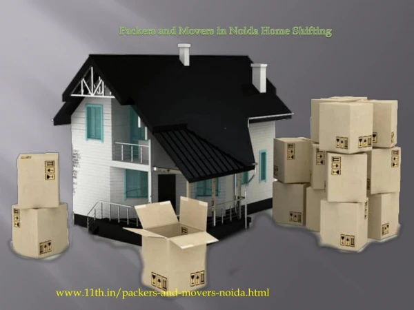 Packers and Movers in Noida @ http://www.11th.in/packers-and-movers-noida.html