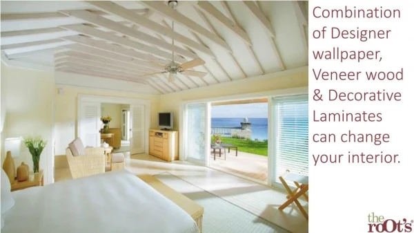 Combination of Designer wallpaper Veneer wood & Decorative Laminates can change your interior