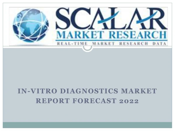 In-Vitro Diagnostics Market by Product Segments, Market Dynamics, Market Segmentation, Market Geography Analysis, Global