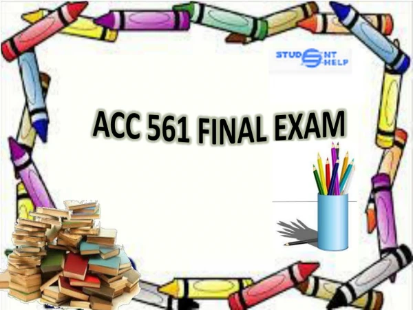 Studentehelp - ACC 561 Final Exam