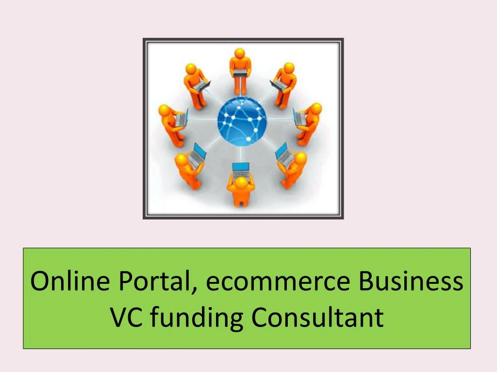 online portal ecommerce business vc funding consultant