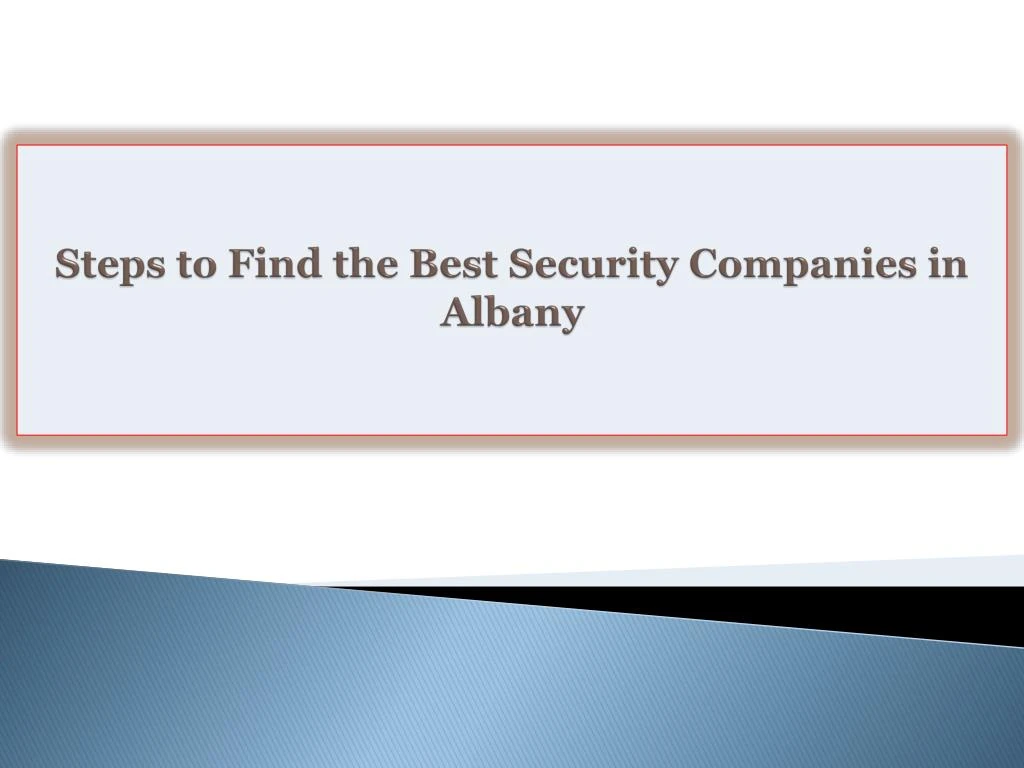 steps to find the best security companies in albany