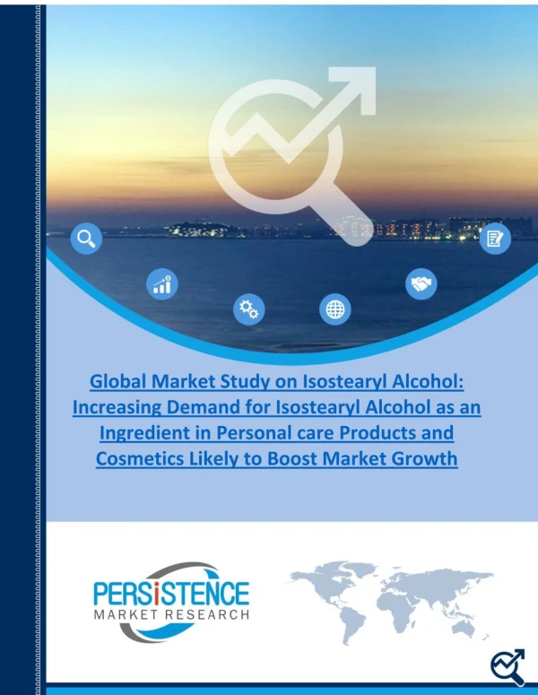 Global Isostearyl Alcohol Market to reach 19,594.4 tons by the end of 2024 – PMR Report