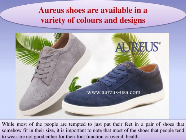 Aureus shoes are available in a variety of colours and designs
