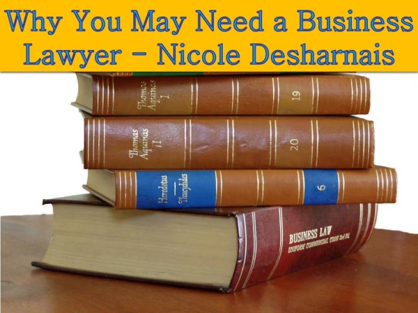 Why You May Need a Business Lawyer - Nicole Desharnais